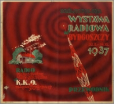 Ogólnopolska Wystawa Radiowa w Bydgoszczy 30.10-14.11 1937 : przewodnik