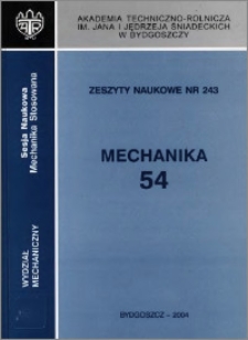 Zeszyty Naukowe. Mechanika / Akademia Techniczno-Rolnicza im. Jana i Jędrzeja Śniadeckich w Bydgoszczy, z.54 (243), 2004