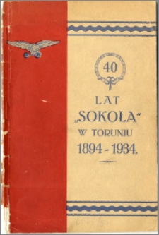 40 lat "Sokoła" w Toruniu 1894-1934