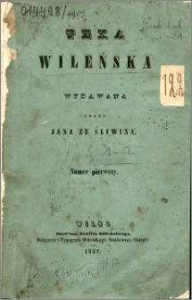Teka Wileńska : wydawana przez Jana ze Śliwina 1857 nr 1