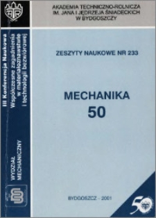 Zeszyty Naukowe. Mechanika / Akademia Techniczno-Rolnicza im. Jana i Jędrzeja Śniadeckich w Bydgoszczy, z.50 (233), 2001