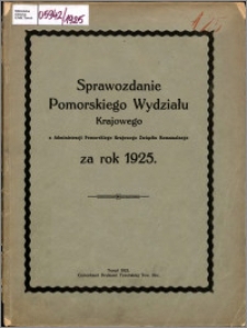 Sprawozdanie Pomorskiego Wydziału Krajowego z Administracji Pomorskiego Krajowego Związku Komunalnego za rok 1925