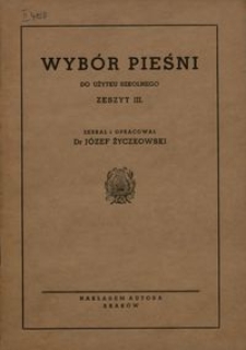 Wybór pieśni : do użytku szkolnego. Z. 3