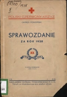 Sprawozdanie za rok 1938 / Polski Czerwony Krzyż, Okręg Pomorski