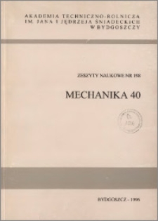 Zeszyty Naukowe. Mechanika / Akademia Techniczno-Rolnicza im. Jana i Jędrzeja Śniadeckich w Bydgoszczy, z.40 (198), 1996