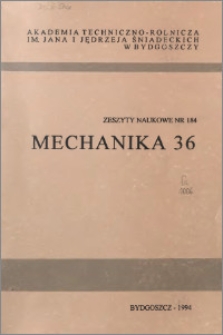 Zeszyty Naukowe. Mechanika / Akademia Techniczno-Rolnicza im. Jana i Jędrzeja Śniadeckich w Bydgoszczy, z.36 (184), 1994