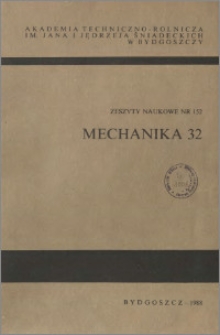 Zeszyty Naukowe. Mechanika / Akademia Techniczno-Rolnicza im. Jana i Jędrzeja Śniadeckich w Bydgoszczy, z.32 (152), 1988