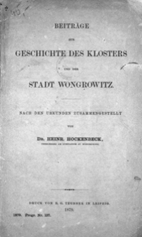 Beiträge zur Geschichte des Klosters und der Stadt Wongrowitz