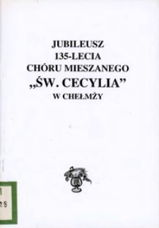 Jubileusz stutrzydziestopięciolecia chóru mieszanego "Św. Cecylia"