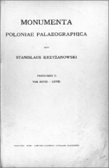 Monumenta Poloniae Paleographica. Fasc. 2. Tabularum argumenta XXVIII-LXVIII