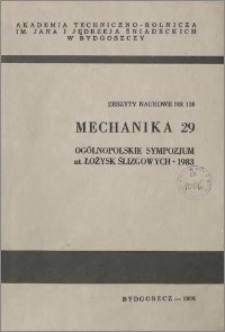 Zeszyty Naukowe. Mechanika / Akademia Techniczno-Rolnicza im. Jana i Jędrzeja Śniadeckich w Bydgoszczy, z.29 (128), 1986