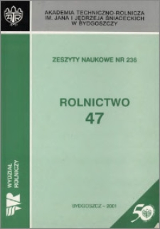 Zeszyty Naukowe. Rolnictwo / Akademia Techniczno-Rolnicza im. Jana i Jędrzeja Śniadeckich w Bydgoszczy, z.47 (236), 2001