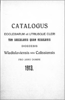 Catalogus Ecclesiarum et Utriusque Cleri tam Saecularis quam Regularis Dioecesis Vladislaviensis seu Calissiensis pro Anno Domini 1913