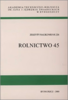 Zeszyty Naukowe. Rolnictwo / Akademia Techniczno-Rolnicza im. Jana i Jędrzeja Śniadeckich w Bydgoszczy, z.45 (226), 2000