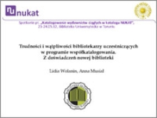 Trudności i wątpliwości bibliotekarzy uczestniczących w programie współkatalogowania : z doświadczeń nowej biblioteki