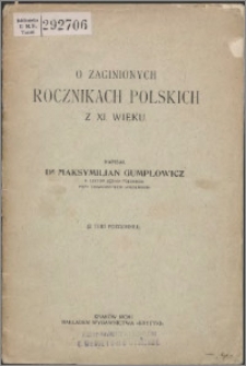 O zaginionych rocznikach polskich z XI wieku : (z teki pozgonnej)