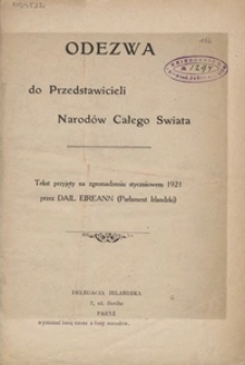 Odezwa do Przedstawicieli Narodów Całego Świata : tekst przyjęty na zgromadzeniu styczniowem 1921 przez Dail Eireann (Parlament Irlandzki)