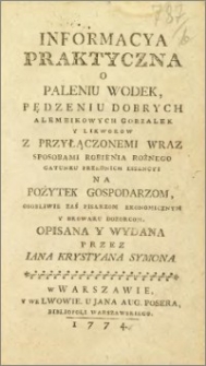 Informacya Praktyczna O Paleniu Wodek, Pędzeniu Dobrych Alembikowych Gorzalek y Likworow […] Na Pożytek Gospodarzom […]