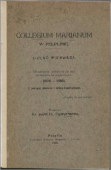 Collegium Marianum w Pelplinie Cz. 1, Od założenia zakładu aż do jego zamienienia na progimnazjum : (1836-1858)