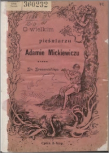 O wielkim pieśniarzu Adamie Mickiewiczu