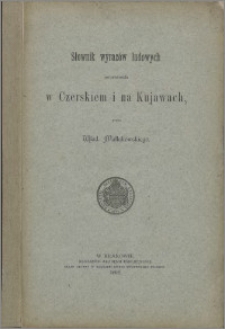 Słownik wyrazów ludowych zebranych w Czerskiem i na Kujawach