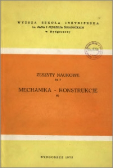 Zeszyty Naukowe. Mechanika-Konstrukcje / Wyższa Szkoła Inżynierska im. Jana i Jędrzeja Śniadeckich w Bydgoszczy, z.4 (7), 1973