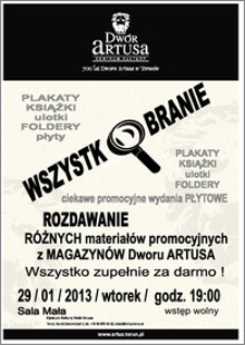 Wszystkobranie : rozdawanie różnych materiałów promocyjnych z magazynów Dworu Artusa : 29/01/2013