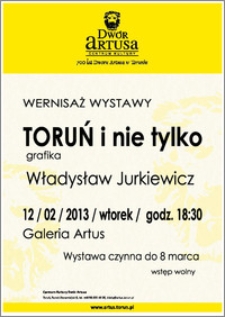 Wernisaż wystawy : Toruń i nie tylko : grafika : Władysław Jurkiewicz : 12/02/2013