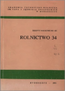 Zeszyty Naukowe. Rolnictwo / Akademia Techniczno-Rolnicza im. Jana i Jędrzeja Śniadeckich w Bydgoszczy, z.34 (183), 1993