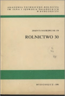 Zeszyty Naukowe. Rolnictwo / Akademia Techniczno-Rolnicza im. Jana i Jędrzeja Śniadeckich w Bydgoszczy, z.30 (174), 1991