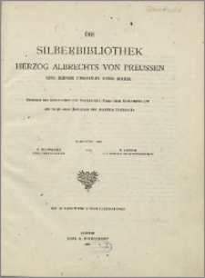Die Silberbibliothek Herzog Albrechts von Preussen und seiner Gemahlin Anna Maria