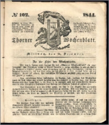 Thorner Wochenblatt 1844, No. 102 + Beilage, Thorner wöchentliche Beitung