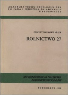 Zeszyty Naukowe. Rolnictwo / Akademia Techniczno-Rolnicza im. Jana i Jędrzeja Śniadeckich w Bydgoszczy, z.27 (158), 1989