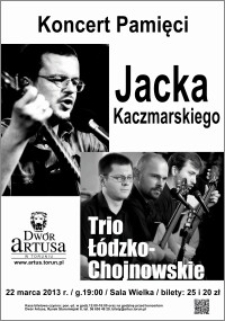 Koncert pamięci Jacka Kaczmarskiego : Trio łódzko-chojnowskie : 22 marca 2013 r.
