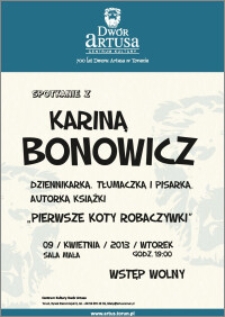 Spotkanie z Kariną Bonowicz : dziennikarką, tłumaczką i pisarką, autorką książki „Pierwsze koty robaczywki” : 09 kwietnia 2013