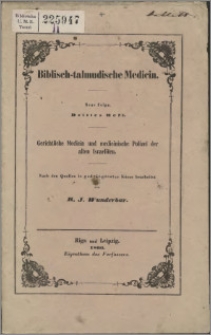 Gerichtliche Medicin und medicinische Polizei der alten Israeliten : nach der Quellen in gerdängtester Kürze