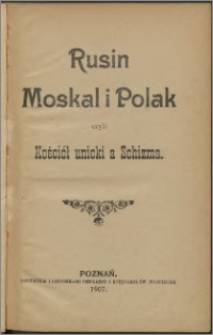Rusin Moskal i Polak czyli Kościół unicki a schizma