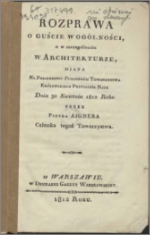 Rozprawa o guście w ogólności, a w szczególności w architekturze miana na posiedzeniu publicznem Towarzystwa Królewskiego Przyjaciół Nauk dnia 30 kwietnia 1812 roku