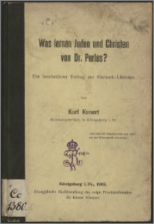 Was lernen Juden und Christen von Dr. Perles ? : ein bescheidener Beitrag zur Harnack-Literatur