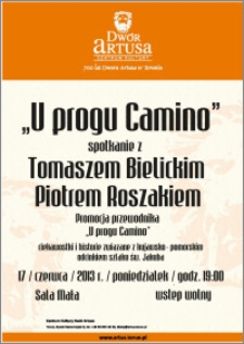 „U progu Camino” : spotkanie z Tomaszem Bielickim, Piotrem Roszakiem : promocja przewodnika […] : 17 czerwca 2013