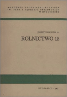 Zeszyty Naukowe. Rolnictwo / Akademia Techniczno-Rolnicza im. Jana i Jędrzeja Śniadeckich w Bydgoszczy, z.15 (101), 1983