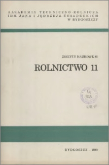 Zeszyty Naukowe. Rolnictwo / Akademia Techniczno-Rolnicza im. Jana i Jędrzeja Śniadeckich w Bydgoszczy, z.11 (80), 1980