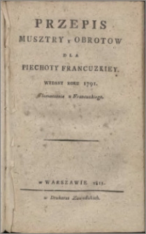 Przepis musztry y obrotow dla piechoty francuzkiey wydany roku 1791. [Cz. 3]