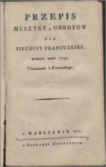 Przepis musztry y obrotow dla piechoty francuzkiey wydany roku 1791. [Cz. 4]