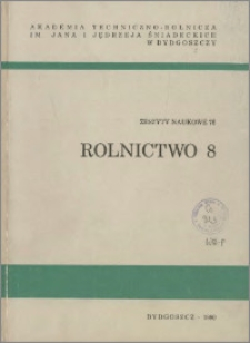 Zeszyty Naukowe. Rolnictwo / Akademia Techniczno-Rolnicza im. Jana i Jędrzeja Śniadeckich w Bydgoszczy, z.8 (76), 1979