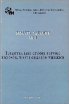 Zeszyty naukowe Wyższej Pomorskiej Szkoły Turystyki i Hotelarstwa w Bydgoszczy, Nr 1 (2001)