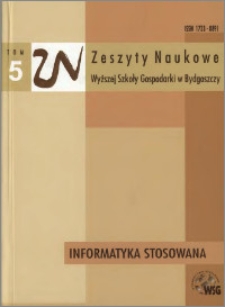 Zeszyty Naukowe Wyższej Szkoły Gospodarki w Bydgoszczy. T. 5 (2007), Informatyka Stosowana Nr 2