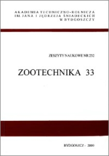 Zeszyty Naukowe. Zootechnika / Akademia Techniczno-Rolnicza im. Jana i Jędrzeja Śniadeckich w Bydgoszczy, z.33 (232), 2000