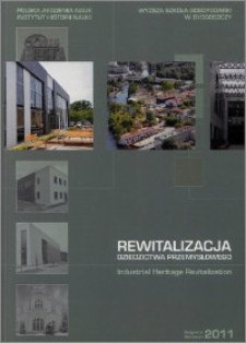 Rewitalizacja dziedzictwa przemysłowego = Industrial heritage revitalization