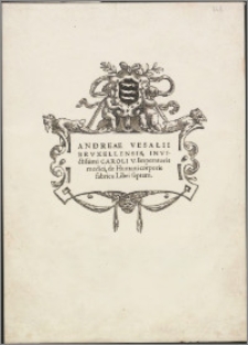 Andreae Vesalii Bruxellensis, invictissimi Caroli V. Imperatoris medici, de Humani corporis fabrica Libri septem